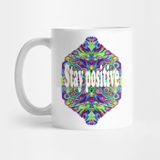 Stay positive Mug